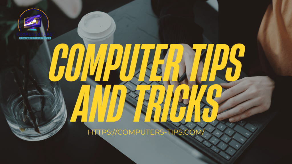 Computer Tips and Tricks